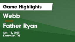 Webb  vs Father Ryan Game Highlights - Oct. 12, 2023