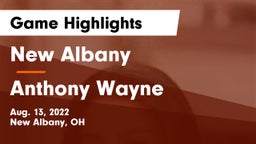New Albany  vs Anthony Wayne  Game Highlights - Aug. 13, 2022