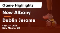 New Albany  vs Dublin Jerome  Game Highlights - Sept. 27, 2022