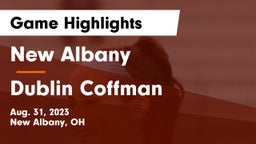 New Albany  vs Dublin Coffman  Game Highlights - Aug. 31, 2023