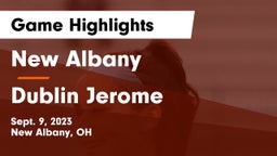 New Albany  vs Dublin Jerome  Game Highlights - Sept. 9, 2023