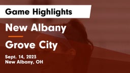 New Albany  vs Grove City  Game Highlights - Sept. 14, 2023