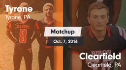 Matchup: Tyrone vs. Clearfield  2016