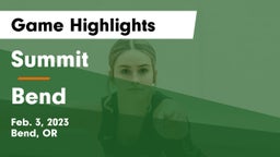 Summit  vs Bend  Game Highlights - Feb. 3, 2023