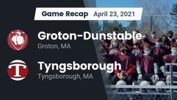 Recap: Groton-Dunstable  vs. Tyngsborough  2021