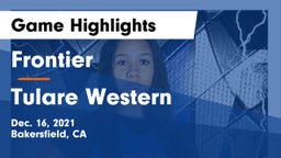 Frontier  vs Tulare Western  Game Highlights - Dec. 16, 2021