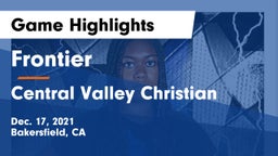 Frontier  vs Central Valley Christian Game Highlights - Dec. 17, 2021