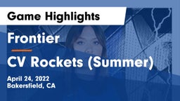 Frontier  vs CV Rockets (Summer) Game Highlights - April 24, 2022