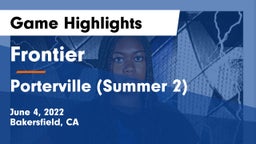 Frontier  vs Porterville (Summer 2) Game Highlights - June 4, 2022
