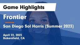 Frontier  vs San Diego Sol Harris (Summer 2023) Game Highlights - April 22, 2023