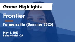 Frontier  vs Farmersville (Summer 2023) Game Highlights - May 6, 2023