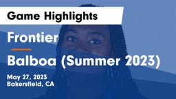 Frontier  vs Balboa (Summer 2023) Game Highlights - May 27, 2023