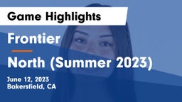 Frontier  vs North (Summer 2023) Game Highlights - June 12, 2023