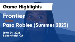 Frontier  vs Paso Robles (Summer 2023) Game Highlights - June 24, 2023