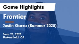 Frontier  vs Justin Garza (Summer 2023) Game Highlights - June 25, 2023