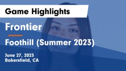 Frontier  vs Foothill (Summer 2023) Game Highlights - June 27, 2023