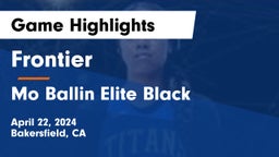 Frontier  vs Mo Ballin Elite Black Game Highlights - April 22, 2024