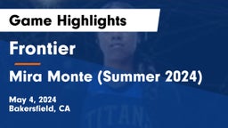 Frontier  vs Mira Monte (Summer 2024) Game Highlights - May 4, 2024