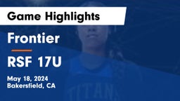 Frontier  vs RSF 17U Game Highlights - May 18, 2024