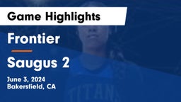 Frontier  vs Saugus 2 Game Highlights - June 3, 2024