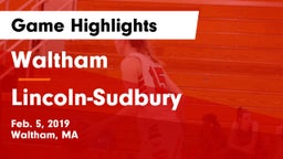 Waltham  vs Lincoln-Sudbury  Game Highlights - Feb. 5, 2019