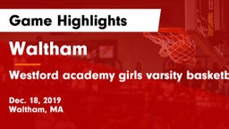 Waltham  vs Westford academy girls varsity basketball Westford ma Game Highlights - Dec. 18, 2019