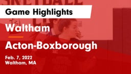 Waltham  vs Acton-Boxborough  Game Highlights - Feb. 7, 2022
