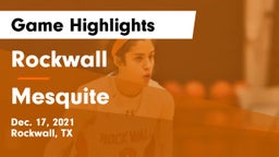 Rockwall  vs Mesquite  Game Highlights - Dec. 17, 2021