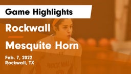 Rockwall  vs Mesquite Horn  Game Highlights - Feb. 7, 2022