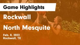 Rockwall  vs North Mesquite  Game Highlights - Feb. 8, 2022
