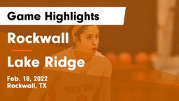 Rockwall  vs Lake Ridge  Game Highlights - Feb. 18, 2022