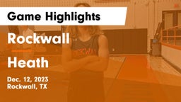Rockwall  vs Heath  Game Highlights - Dec. 12, 2023