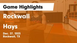 Rockwall  vs Hays  Game Highlights - Dec. 27, 2023