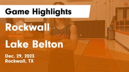 Rockwall  vs Lake Belton   Game Highlights - Dec. 29, 2023
