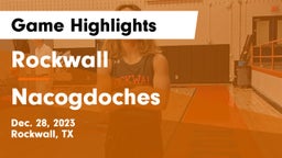Rockwall  vs Nacogdoches  Game Highlights - Dec. 28, 2023