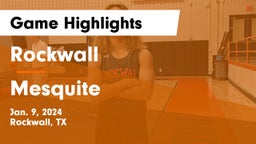 Rockwall  vs Mesquite  Game Highlights - Jan. 9, 2024