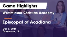 Westminster Christian Academy  vs Episcopal of Acadiana  Game Highlights - Oct. 6, 2021