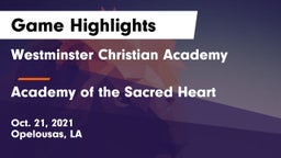 Westminster Christian Academy  vs Academy of the Sacred Heart Game Highlights - Oct. 21, 2021