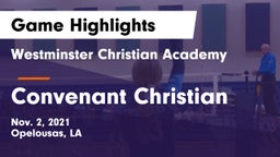 Westminster Christian Academy  vs Convenant Christian Game Highlights - Nov. 2, 2021