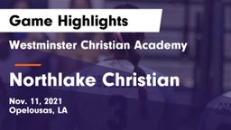 Westminster Christian Academy  vs Northlake Christian  Game Highlights - Nov. 11, 2021