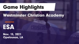 Westminster Christian Academy  vs ESA Game Highlights - Nov. 15, 2021