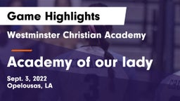 Westminster Christian Academy  vs Academy of our lady Game Highlights - Sept. 3, 2022