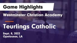 Westminster Christian Academy  vs Teurlings Catholic  Game Highlights - Sept. 8, 2022