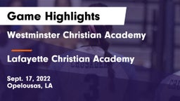 Westminster Christian Academy  vs Lafayette Christian Academy  Game Highlights - Sept. 17, 2022
