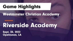 Westminster Christian Academy  vs Riverside Academy Game Highlights - Sept. 30, 2022