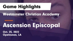 Westminster Christian Academy  vs Ascension Episcopal  Game Highlights - Oct. 25, 2022