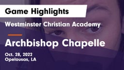 Westminster Christian Academy  vs Archbishop Chapelle  Game Highlights - Oct. 28, 2022