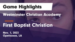 Westminster Christian Academy  vs First Baptist Christian Game Highlights - Nov. 1, 2022