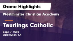 Westminster Christian Academy  vs Teurlings Catholic  Game Highlights - Sept. 7, 2023