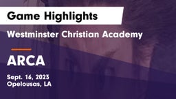 Westminster Christian Academy  vs ARCA Game Highlights - Sept. 16, 2023